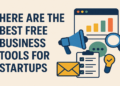 Here Are the Best Free Business Tools for Startups